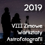 Ósme Zimowe Warsztaty Astrofotografii 2019