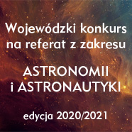 Wojewódzki konkurs na referat astronomiczny 2020/2021