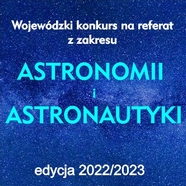 Wojewódzki konkurs na referat z zakresu astronomii i astronautyki